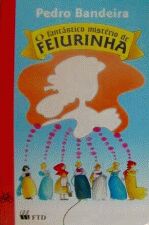 FANTASTICO MISTERIO DE FEIURINHA, O