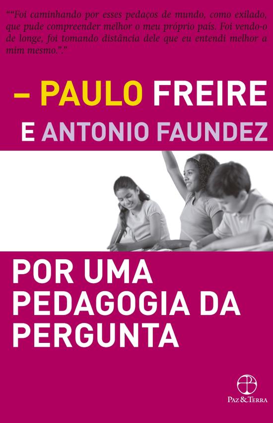 POR UMA PEDAGOGIA DA PERGUNTA