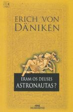 ERAM OS DEUSES ASTRONAUTAS?