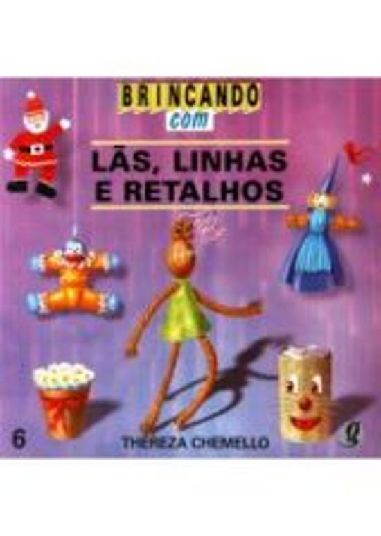 BRINCANDO COM LAS, LINHAS E RETALHOS