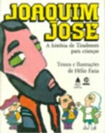 JOAQUIM JOSE - A HISTORIA DE TIRADENTES PARA CRIAN