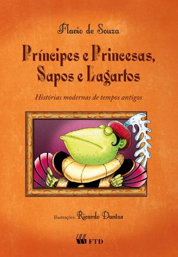 PRINCIPES E PRINCESAS, SAPOS E LAGARTOS
