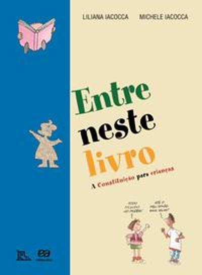 ENTRE NESTE LIVRO - A CONSTITUICAO PARA CRIANCAS
