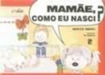 MAMAE, COMO EU NASCI?