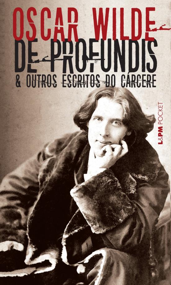 DE PROFUNDIS E OUTROS ESCRITOS DO CARCERE