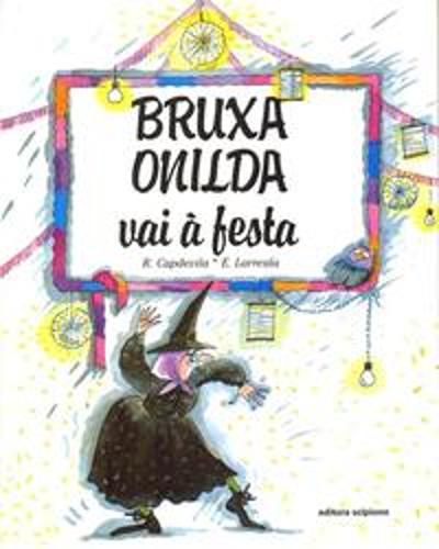 BRUXA ONILDA VAI A FESTA (REFORMULADO)