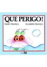 QUE PERIGO!