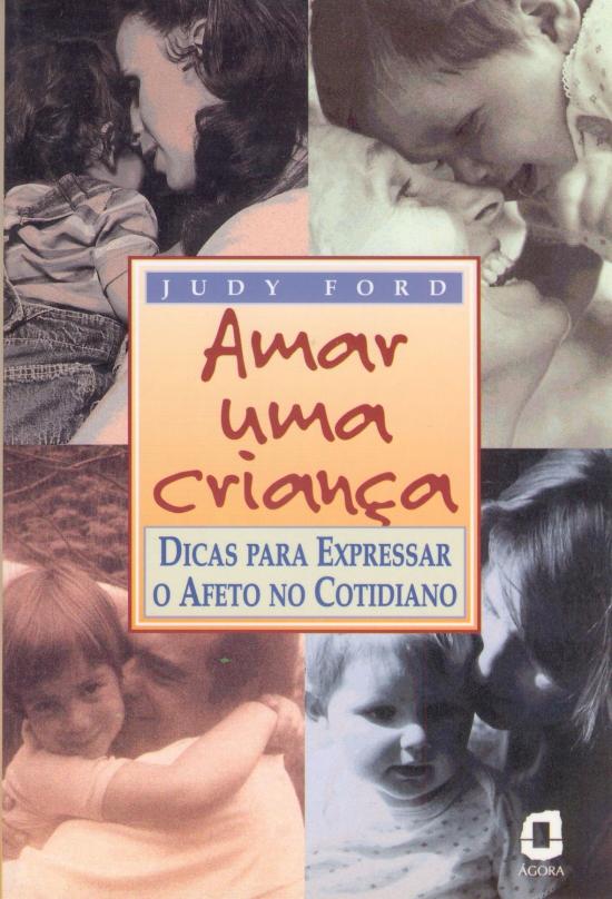 AMAR UMA CRIANCA - DICAS PARA EXPRESSAR O AFETO NO