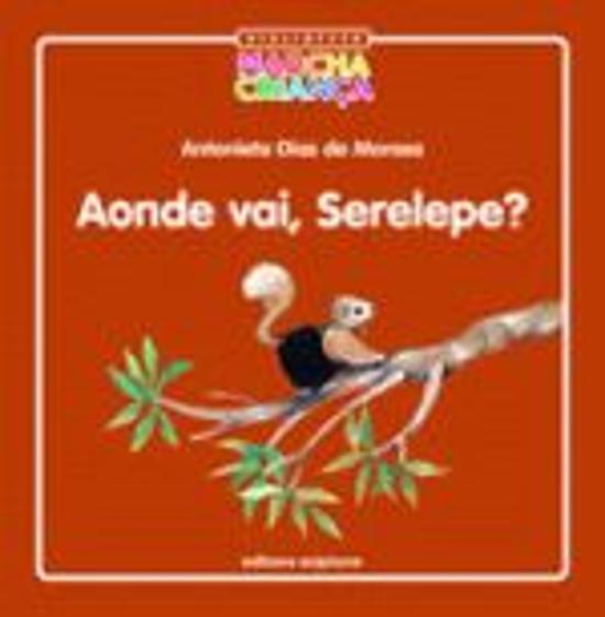 AONDE VAI, SERELEPE?