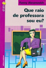 QUE RAIO DE PROFESSORA SOU EU? - REFORMULADO