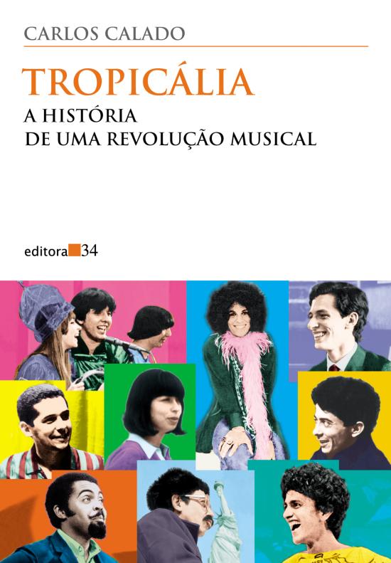 TROPICALIA - A HISTORIA DE UMA REVOLUCAO MUSICAL