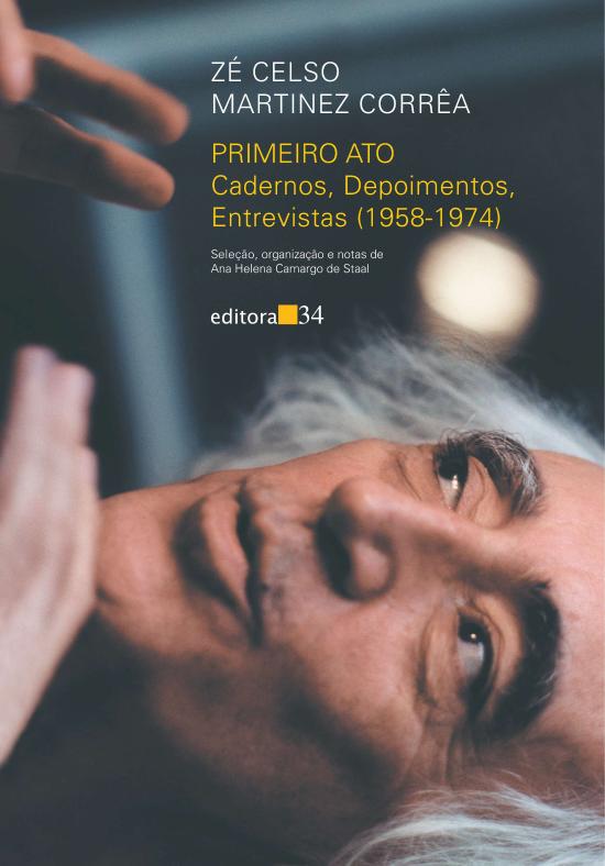 PRIMEIRO ATO - CADERNOS, DEPOIMENTOS, ENTREVISTAS