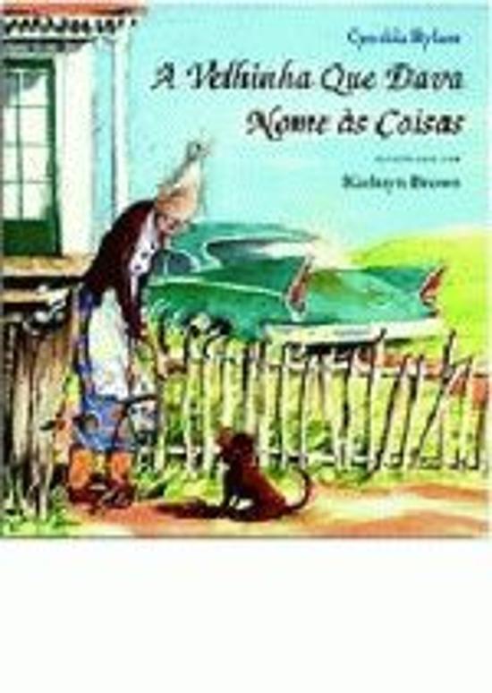 VELHINHA QUE DAVA NOME AS COISAS, A