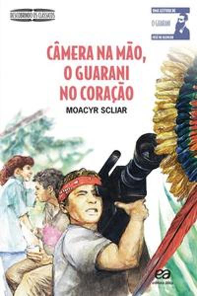 CAMERA NA MAO, O GUARANI NO CORACAO