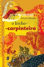 BICHO CARPINTEIRO, O