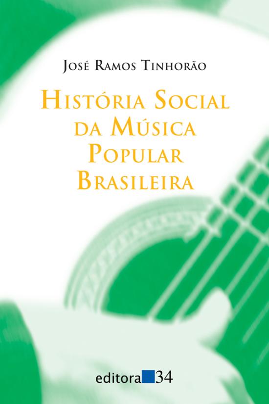 HISTORIA SOCIAL DA MUSICA POPULAR BRASILEIRA