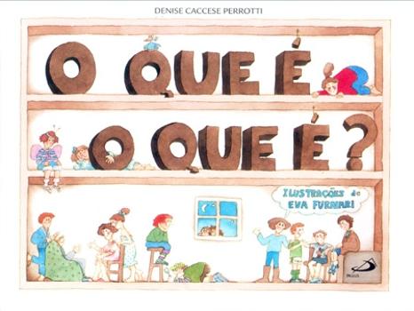 QUE E, O QUE E?, O