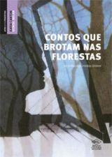 CONTOS QUE BROTAM NAS FLORESTAS - NA TRILHA DOS IR
