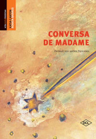 CONVERSA DE MADAME - PERRAULT NOS SALOES FRANCESES