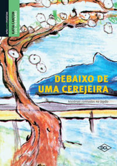 DEBAIXO DE UMA CEREJEIRA - HISTORIAS CONTADAS NO J