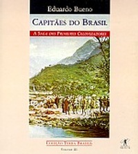 CAPITAES DO BRASIL - A SAGA DOS PRIMEIROS COLONIZA