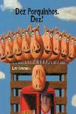 DEZ PORQUINHOS - DEZ?