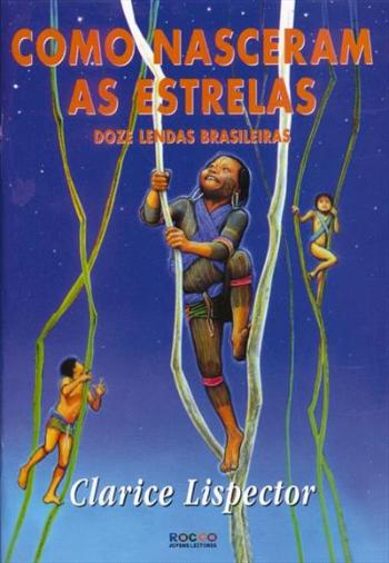 COMO NASCERAM AS ESTRELAS - DOZE LENDAS BRASILEIRA