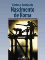 CONTOS E LENDAS DO NASCIMENTO DE ROMA