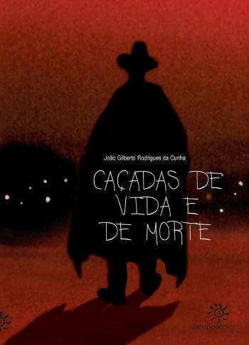 CACADAS DE VIDA E DE MORTE