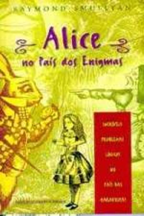 ALICE NO PAIS DOS ENIGMAS - INCRIVEIS PROBLEMAS LO