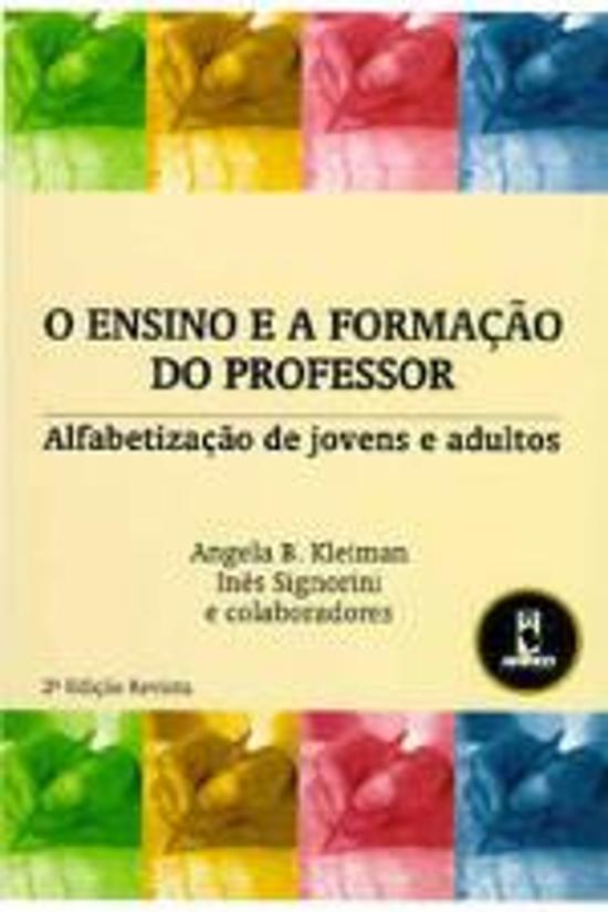 ENSINO E A FORMACAO DO PROFESSOR, O - ALFABETIZACA
