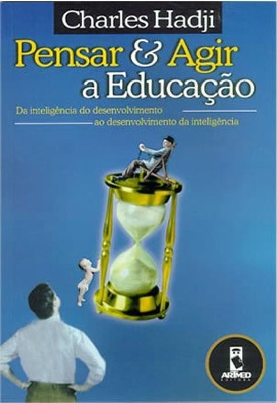 PENSAR E AGIR A EDUCACAO - DA INTELIGENCIA DO DESE