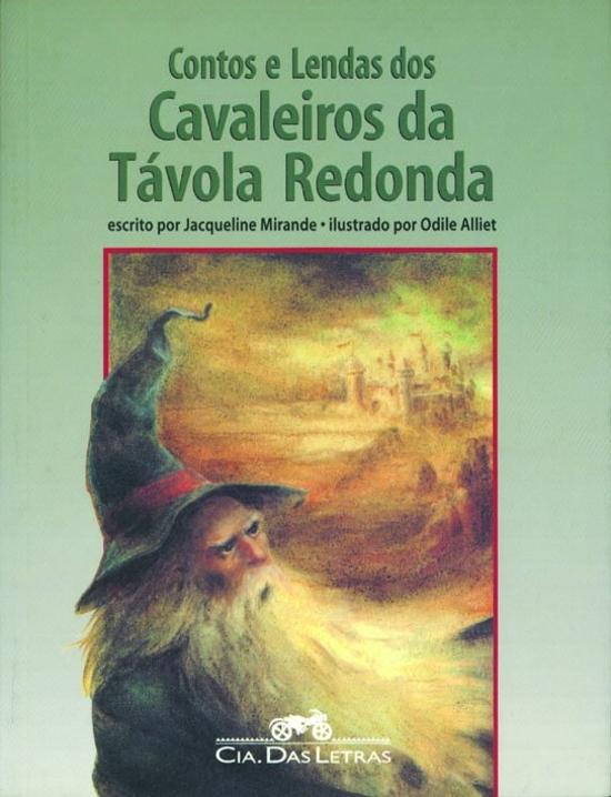CONTOS E LENDAS DOS CAVALEIROS DA TAVOLA REDONDA