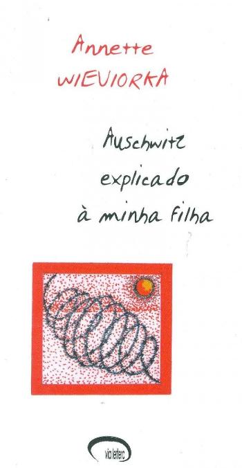 AUSCHWITZ - EXPLICADO A MINHA FILHA
