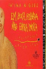 EM BOCA FECHADA NAO ENTRA MOSCA