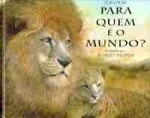 PARA QUEM E O MUNDO?