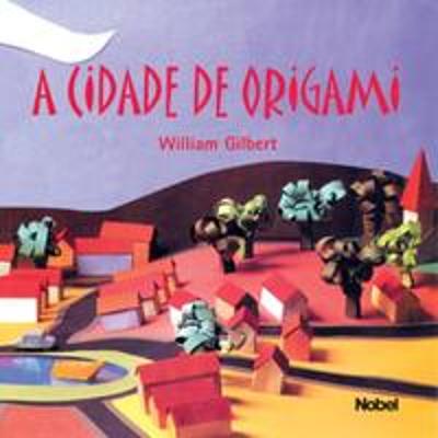 CIDADE DE ORIGAMI, A