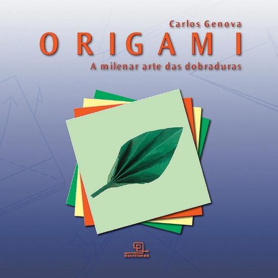 ORIGAMI - A MILENAR ARTE DAS DOBRADURAS