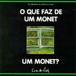 QUE FAZ DE UM MONET UM MONET?, O