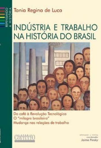 INDUSTRIA E TRABALHO NA HISTORIA DO BRASIL