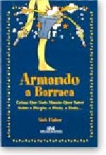 ARMANDO A BARRACA - COISAS QUE TODO MUNDO QUER SAB