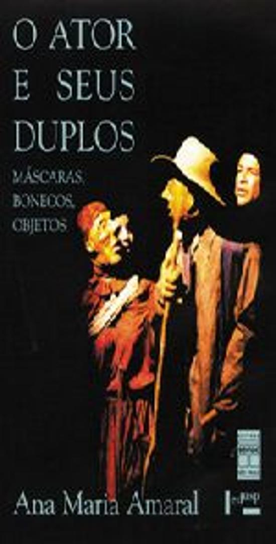 ATOR E SEUS DUPLOS, O - MASCARAS, BONECOS E OBJETO