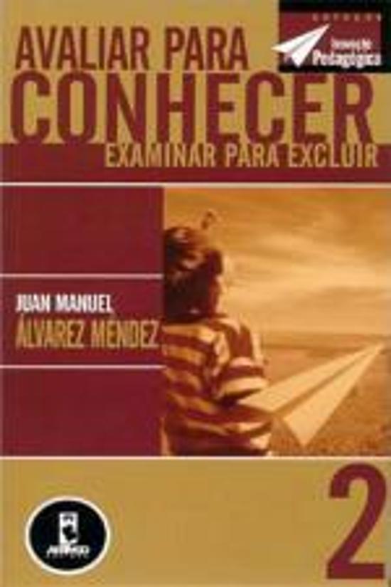 AVALIAR PARA CONHECER, EXAMINAR PARA EXCLUIR