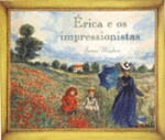 ERICA E OS IMPRESSIONISTAS