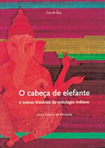 CABECA DE ELEFANTE E OUTRAS HISTORIAS DA MITOLOGIA
