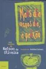 MAIS DIA MENOS DIA, A PAIXAO