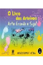 LIVRO DOS ARTEIROS, O - ARTE GRANDE E SUJA