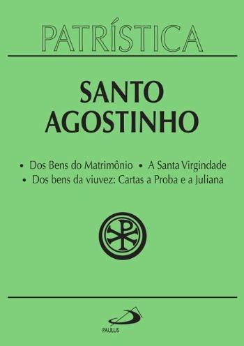 SANTO AGOSTINHO - DOS BENS DO MATRIMONIO - VIRGIND