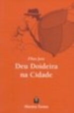 DEU DOIDEIRA NA CIDADE
