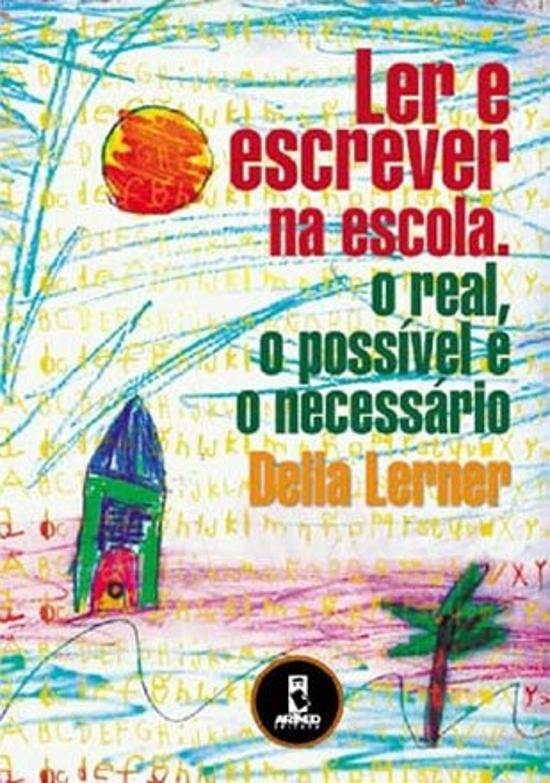 LER E ESCREVER NA ESCOLA - O REAL, O POSSIVEL E O